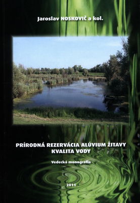 Prírodná rezervácia Alúvium Žitavy : kvalita vody : vedecká monografia /