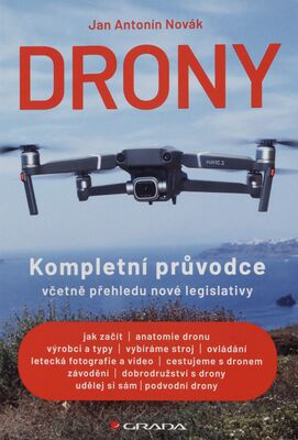 Drony : kompletní průvodce včetně přehledu nové legislativy /