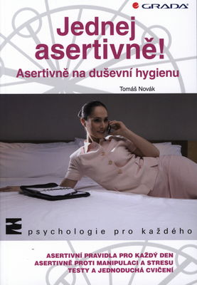 Jednej asertivně! : asertivně na duševní hygienu /