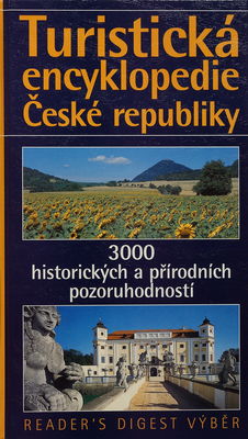 Turistická encyklopedie České republiky : [3000 historických a přírodních pozoruhodností] /