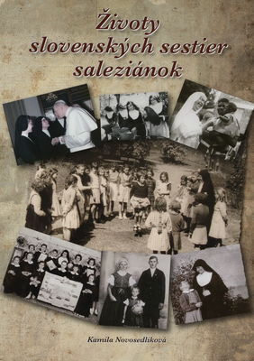 Životy slovenských sestier saleziánok /