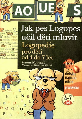 Jak pes Logopes učil děti mluvit : logopedie pro děti od 4 do 7 let /