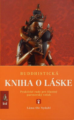 Buddhistická kniha o láske : praktické rady pre šťastný partnerský vzťah /