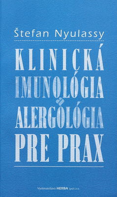 Klinická imunológia a alergológia pre prax /