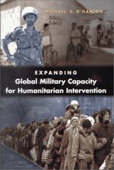 Expanding global military capacity for humanitarian intervention. /