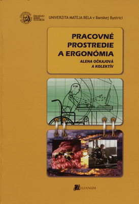 Pracovné prostredie a ergonómia : vysokoškolská učebnica /