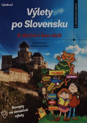 Výlety po Slovensku : s deťmi i bez nich /