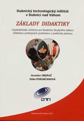 Základy didaktiky : vysokoškolská učebnica pre študentov študijného odboru Učiteľstvo profesijných predmetov a praktickej prípravy /