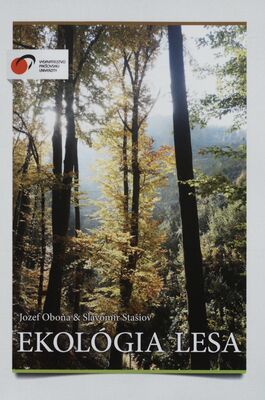 Ekológia lesa : revidované vydanie vysokoškolskej učebnice Základy ekológie lesa /