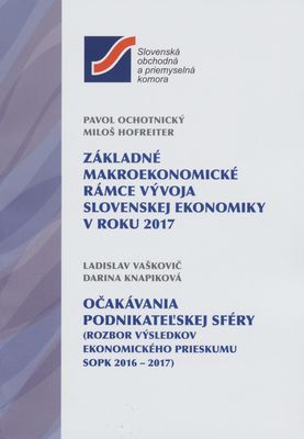 Základné makroekonomické rámce vývoja slovenskej ekonomiky v roku 2017 /
