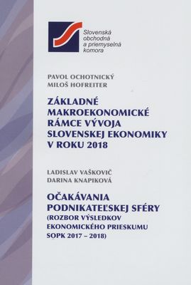 Základné makroekonomické rámce vývoja slovenskej ekonomiky v roku 2018 : /