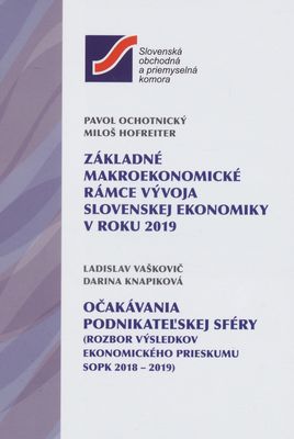 Základné makroekonomické rámce vývoja slovenskej ekonomiky v roku 2019 /