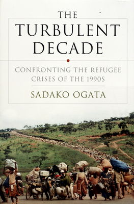 The turbulent decade : confronting the refugee crises of the 1990s /
