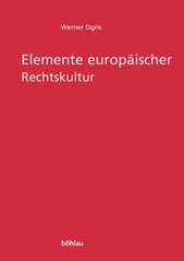 Elemente europäischer Rechtskultur : rechtshistorische Aufsätze aus den Jahren 1961-2003 /