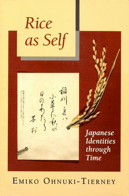 Rice as self : Japanese identities through time /
