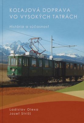 Koľajová doprava vo Vysokých Tatrách : história a súčasnosť /