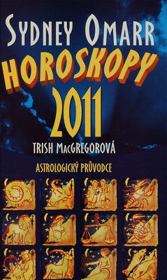 Horoskopy 2011 : váš astrologický průvodce /