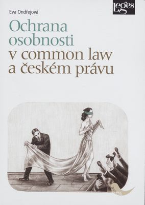 Ochrana osobnosti v common law a českém právu /