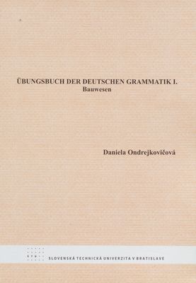 Übungsbuch der deutschen Grammatik I. Bauwesen /