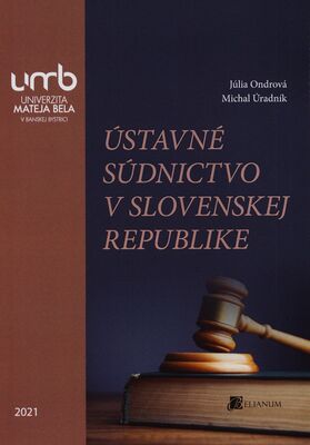 Ústavné súdnictvo v Slovenskej republike /