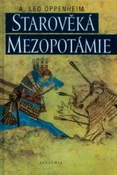 Starověká Mezopotámie. : Portrét zaniklé civilizace. /