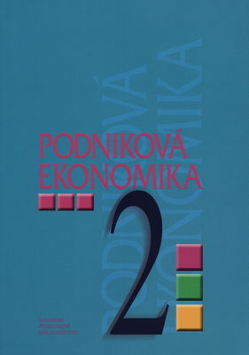 Podniková ekonomika 2 pre 2. ročník študijného odboru obchodná akadémia /