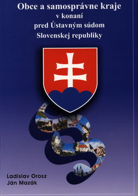 Obce a samosprávne kraje v konaní pred Ústavným súdom Slovenskej republiky /