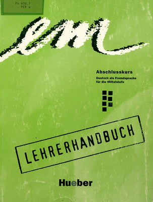 em Abschlusskurs : Deutsch als Fremdsprache für die Mittelstufe : Lehrerhandbuch /