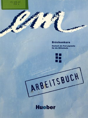 em Brückenkurs : Deutsch als Fremdsprache für die Mittelstufe : Arbeitsbuch /