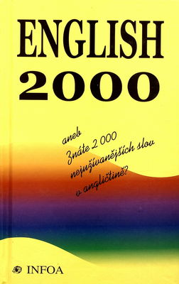 English 2000, aneb, Znáte 2000 nejuživanějších slov v angličtině? /