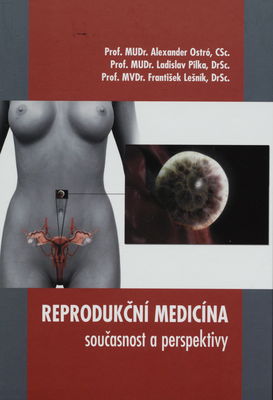Reprodukční medicína - současnost a perspektivy /