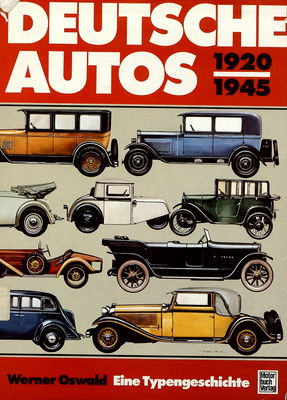 Deutsche Autos 1920-1945 : alle deutschen Personenwagen der damaligen Zeit /