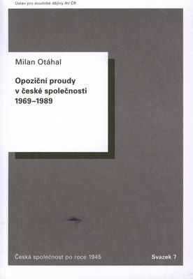 Opoziční proudy v české společnosti 1969-1989 /