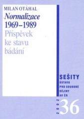 Normalizace 1969-1989. : Příspěvek ke stavu bádání. /