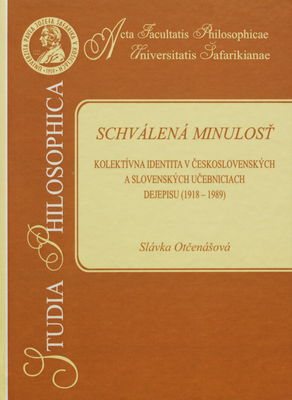 Schválená minulosť : kolektívna identita v československých a slovenských učebniciach dejepisu (1918-1989) /