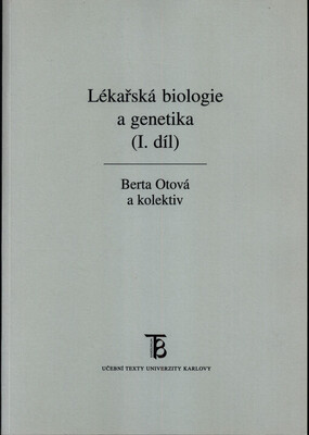 Lékařská biologie a genetika. (I. díl) /