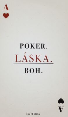 Poker. Láska. Boh. /