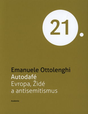 Autodafé : Evropa, Židé a antisemitismus /