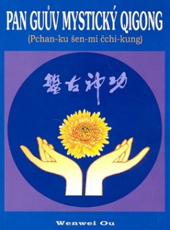 Pan Guův mystický qigong : (Pchan-ku šen-mi čchi-kung) /