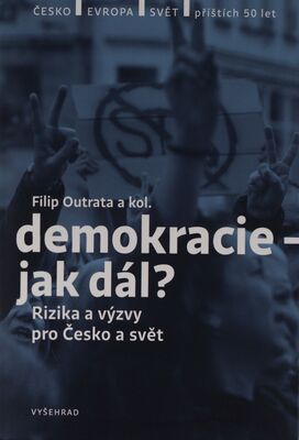 Demokracie - jak dál? : rizika a výzvy pro Česko a svět /