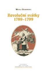 Revoluční svátky : 1789-1799 /