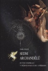 Sedm archandělů : rytmy inspirace v dějinách kultury a přírody /
