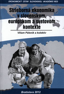 Strieborná ekonomika v slovenskom, európskom a svetovom kontexte /