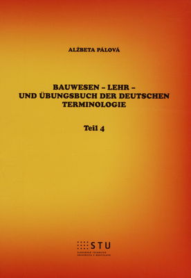 Bauwesen - Lehr- und Übungsbuch der deutschen Terminologie. Teil 4 /