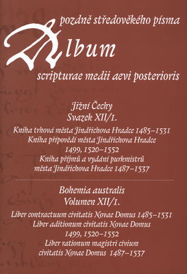 Album pozdně středověkého písma. Svazek XII/I., Jižní Čechy /