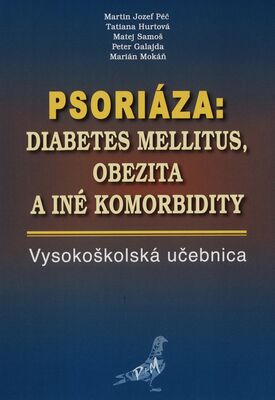Psoriáza: diabetes mellitus, obezita a iné komorbidity : vysokoškolská učebnica /