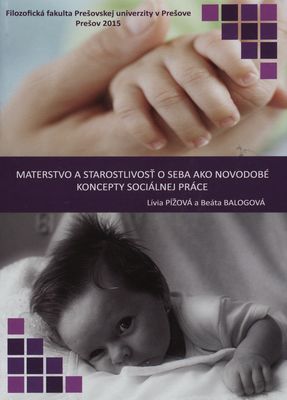 Materstvo a starostlivosť o seba ako novodobé koncepty sociálnej práce /