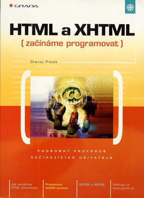 HTML a XHTML : začíname programovat : podrobný průvodce začínajícího uživatele /