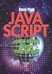 Java Script : efektní nástroj oživení WWW stránek /