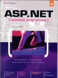 ASP.Net. : Začínáme programovat. Podrobný průvodce začínajícího uživatele. /